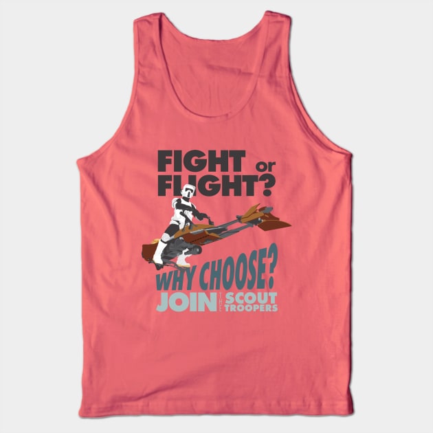 Fight or Flight-Why Choose? Scout Troopers Tank Top by monkeyminion